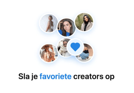 Profile images linked by a heart icon, with Dutch text "Sla je favoriete creators op" below, meaning "Save your favorite creators."